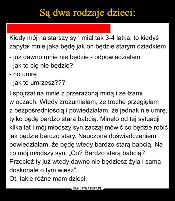 
    Są dwa rodzaje dzieci: