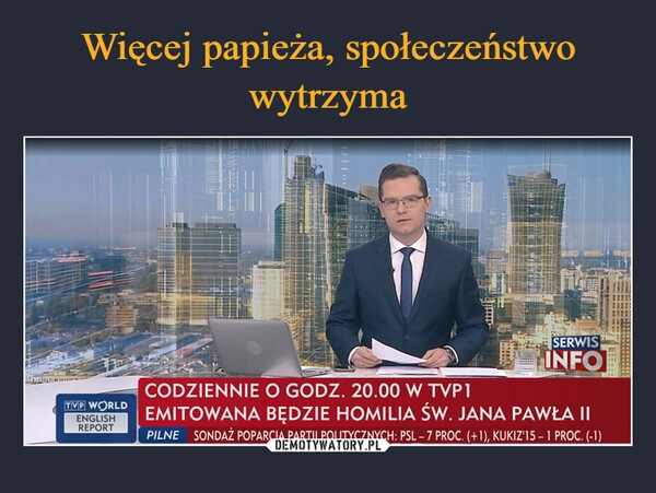 
    Więcej papieża, społeczeństwo wytrzyma