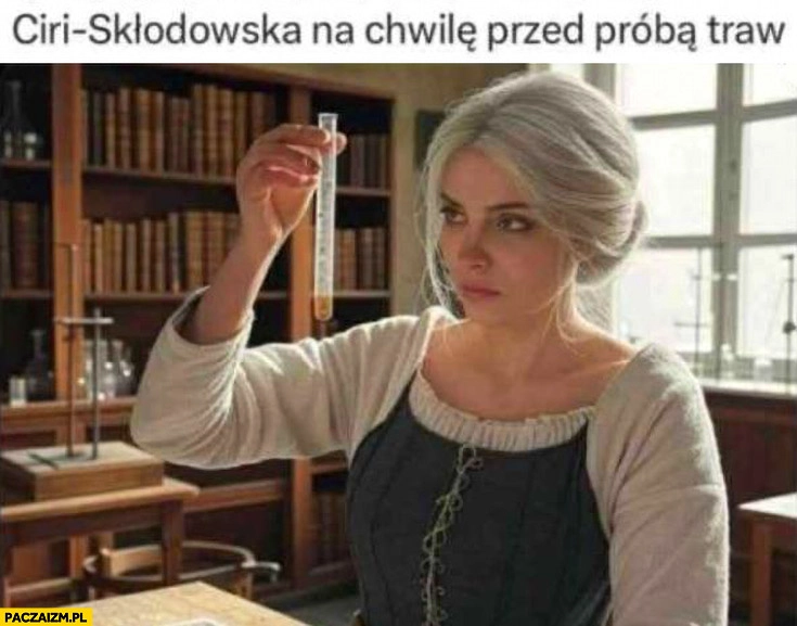 
    Ciri-Skłodowska na chwile przed próbą traw