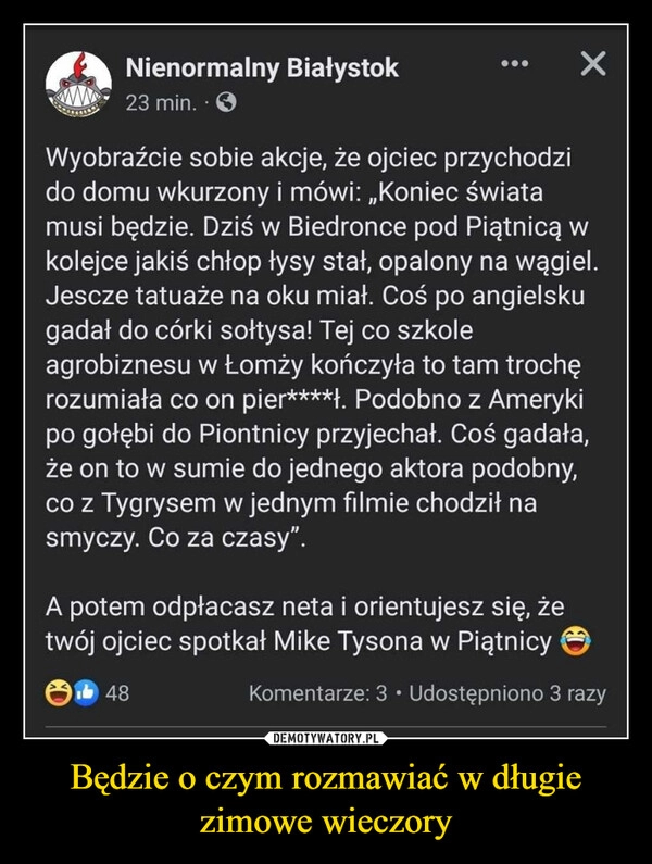 
    Będzie o czym rozmawiać w długie zimowe wieczory