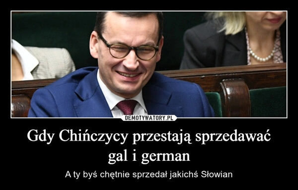 
    Gdy Chińczycy przestają sprzedawać
gal i german