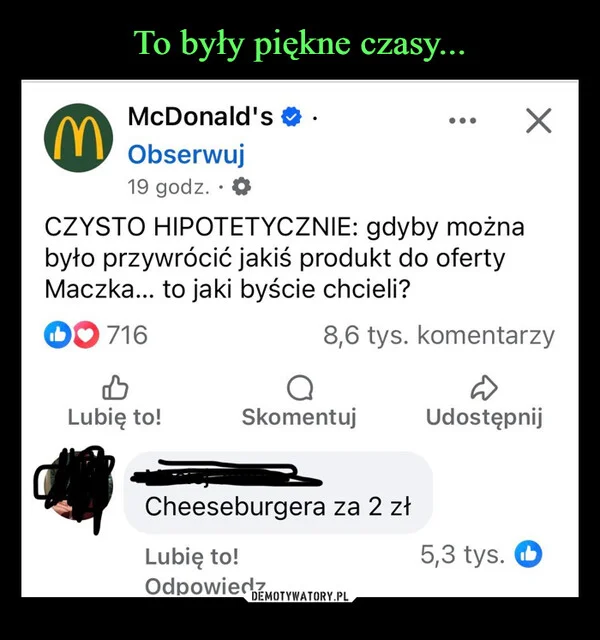 
    To były piękne czasy...
