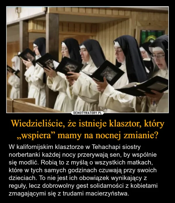 
    Wiedzieliście, że istnieje klasztor, który „wspiera” mamy na nocnej zmianie?