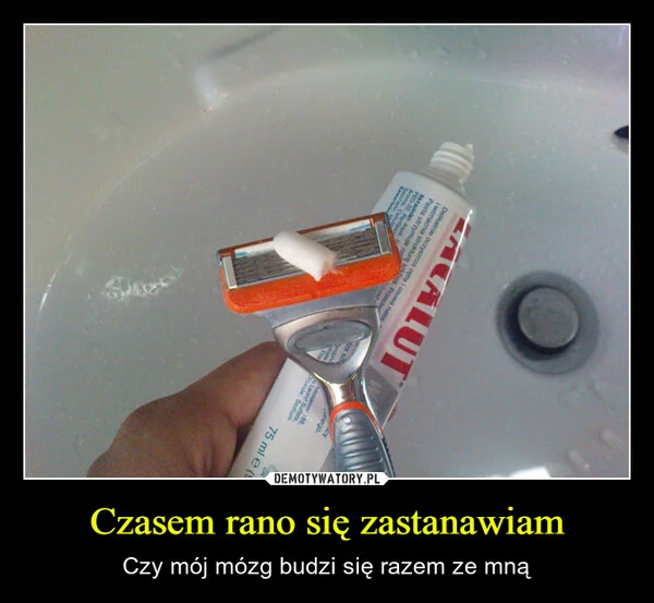 
    Czasem rano się zastanawiam