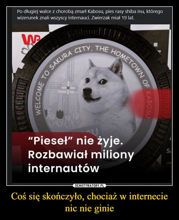 
    Coś się skończyło, chociaż w internecie nic nie ginie