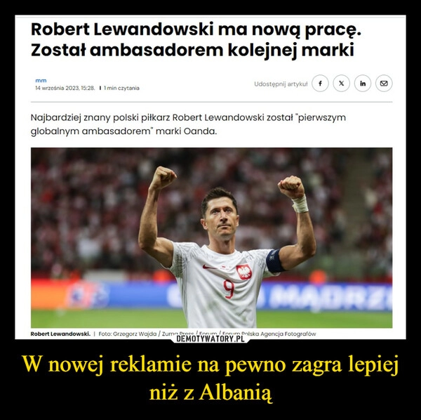 
    W nowej reklamie na pewno zagra lepiej niż z Albanią