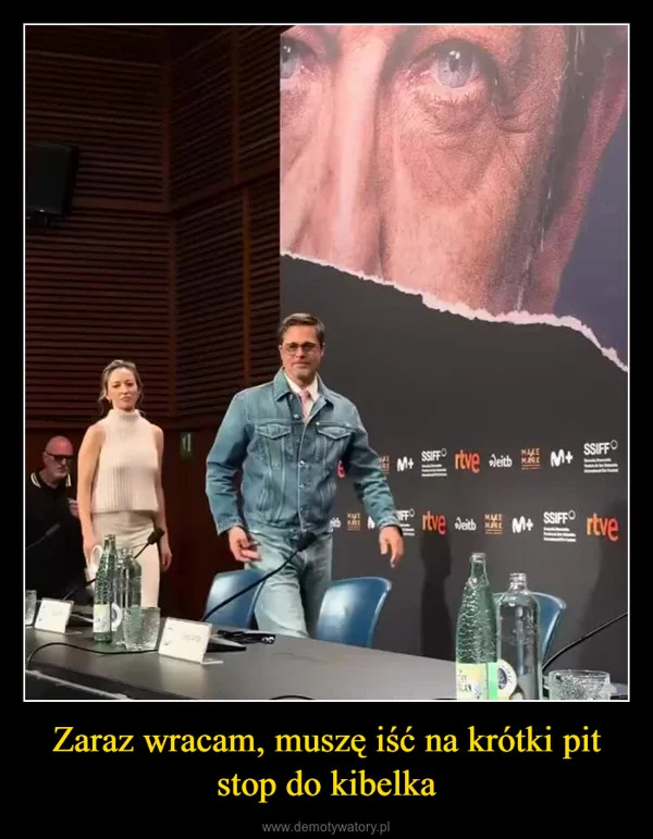 Zaraz wracam, muszę iść na krótki pit stop do kibelka