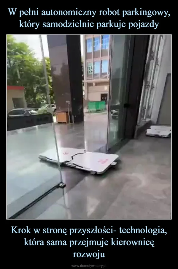 
    W pełni autonomiczny robot parkingowy, który samodzielnie parkuje pojazdy Krok w stronę przyszłości- technologia, która sama przejmuje kierownicę rozwoju