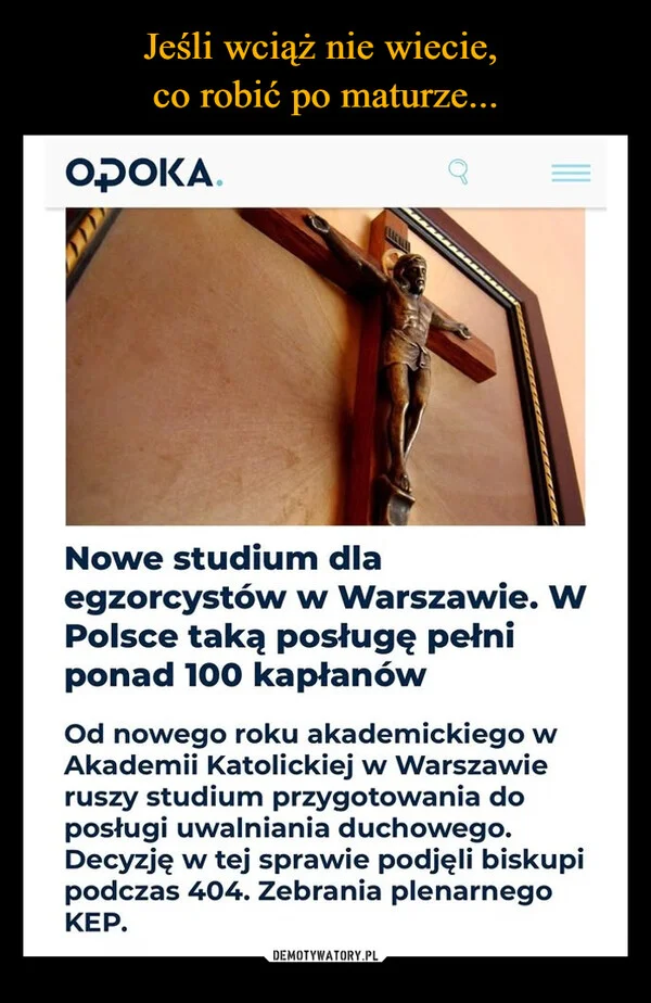 
    Jeśli wciąż nie wiecie, co robić po maturze...
