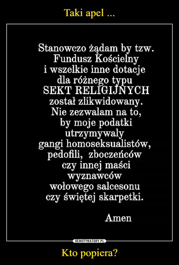 
    Taki apel ... Kto popiera?