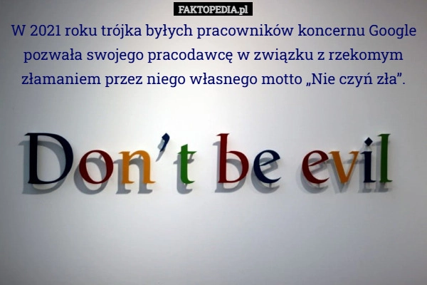 
    W 2021 roku trójka byłych pracowników koncernu Google pozwała swojego pracodawcę