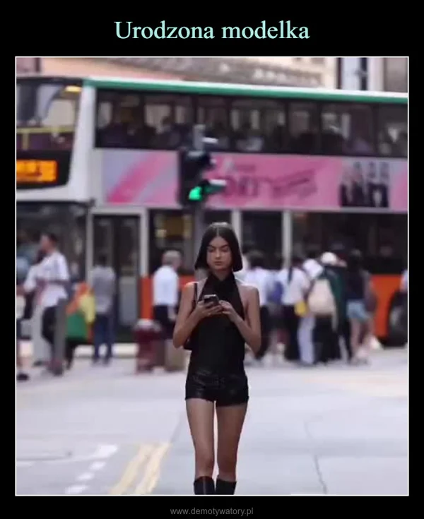 
    Urodzona modelka