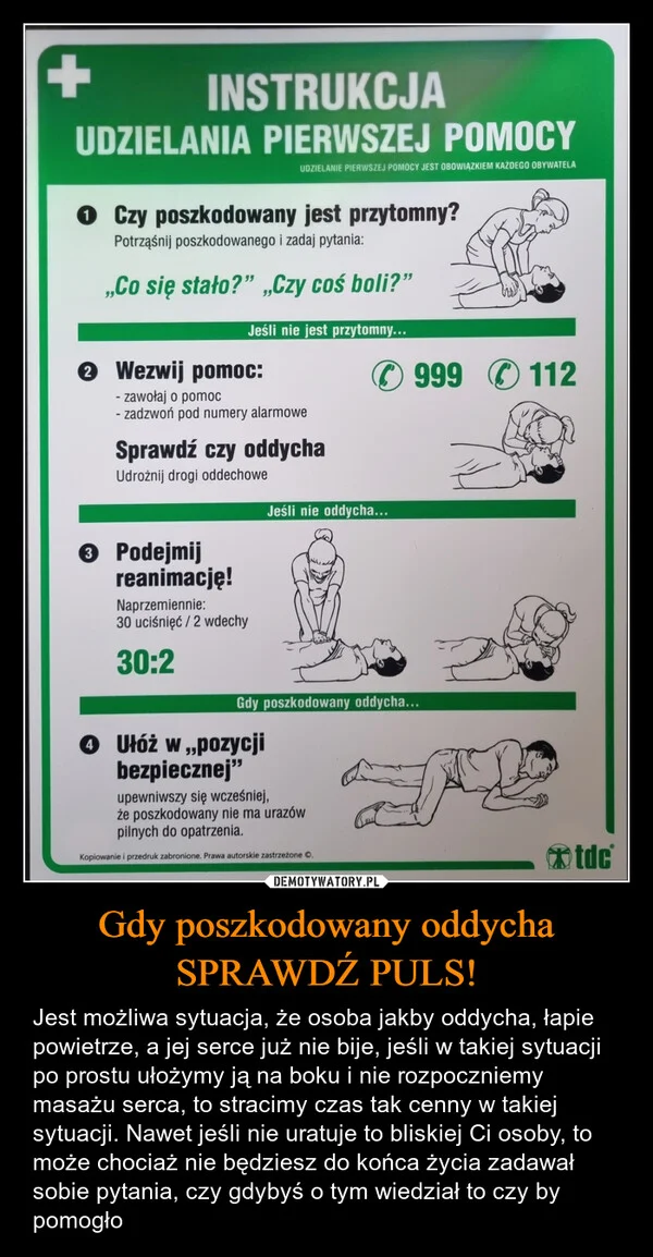 
    Gdy poszkodowany oddycha SPRAWDŹ PULS!