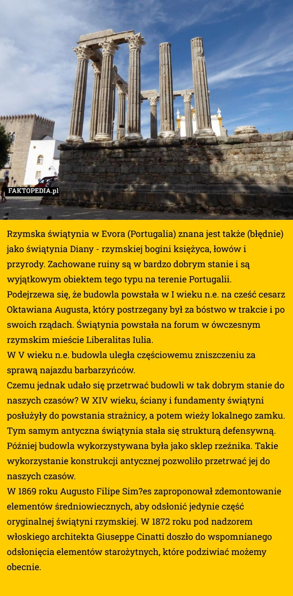 
    Rzymska świątynia w Evora (Portugalia) znana jest także (błędnie) jako