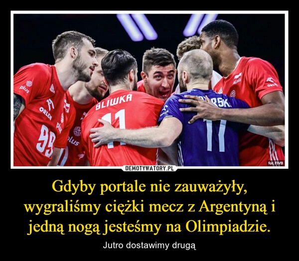 
    Gdyby portale nie zauważyły, wygraliśmy ciężki mecz z Argentyną i jedną nogą jesteśmy na Olimpiadzie.