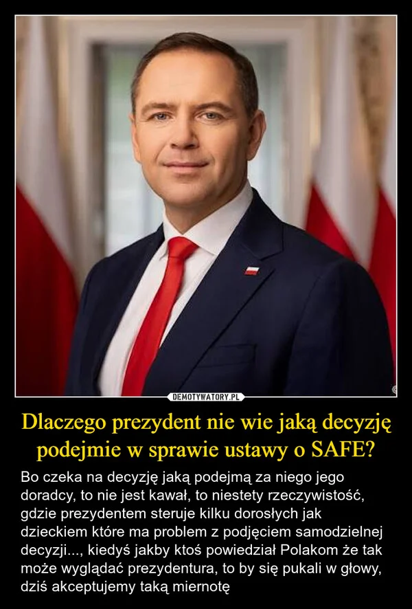 
    Dlaczego prezydent nie wie jaką decyzję podejmie w sprawie ustawy o SAFE?
