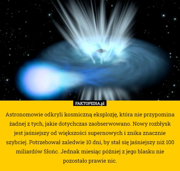 
    Astronomowie odkryli kosmiczną eksplozję, która nie przypomina żadnej z