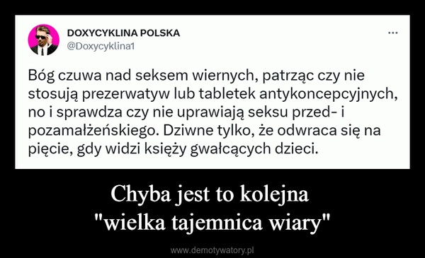 
    Chyba jest to kolejna
"wielka tajemnica wiary" 