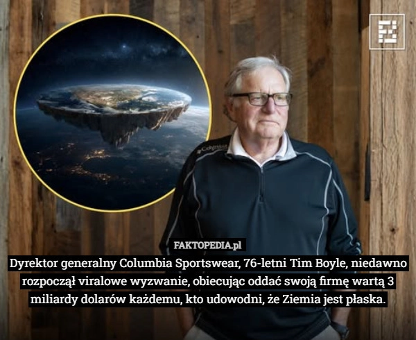
    Dyrektor generalny Columbia Sportswear, 76-letni Tim Boyle, niedawno rozpoczął
