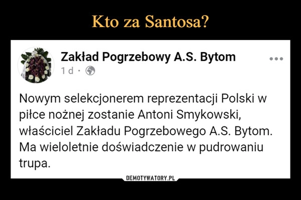 
    Kto za Santosa?