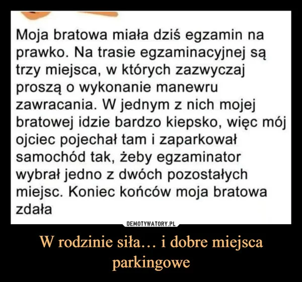 W rodzinie siła… i dobre miejsca parkingowe