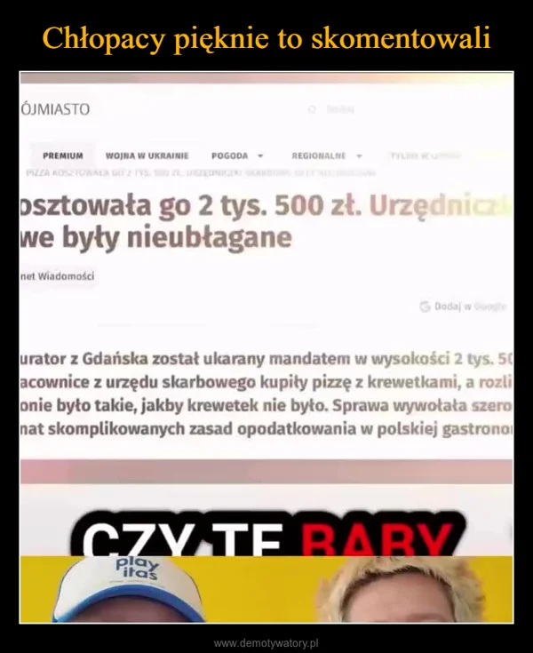 
    Chłopacy pięknie to skomentowali