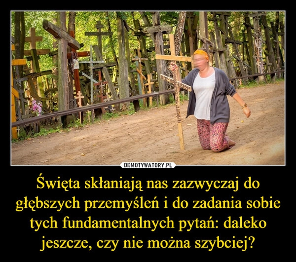 
    Święta skłaniają nas zazwyczaj do głębszych przemyśleń i do zadania sobie tych fundamentalnych pytań: daleko jeszcze, czy nie można szybciej?