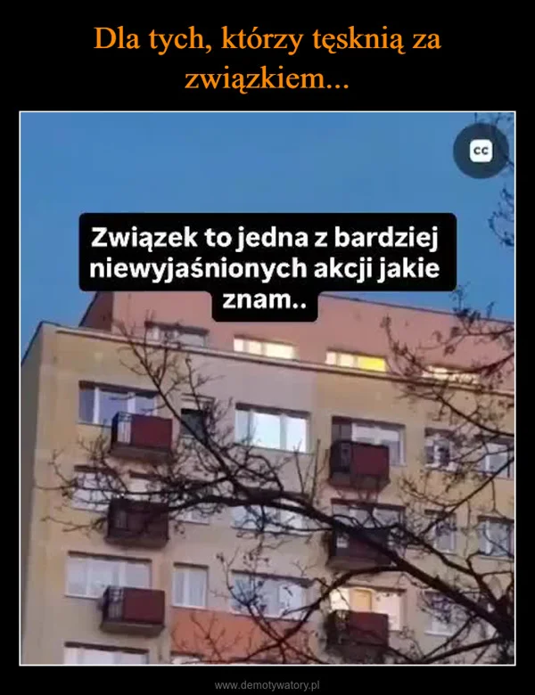 
    Dla tych, którzy tęsknią za związkiem...