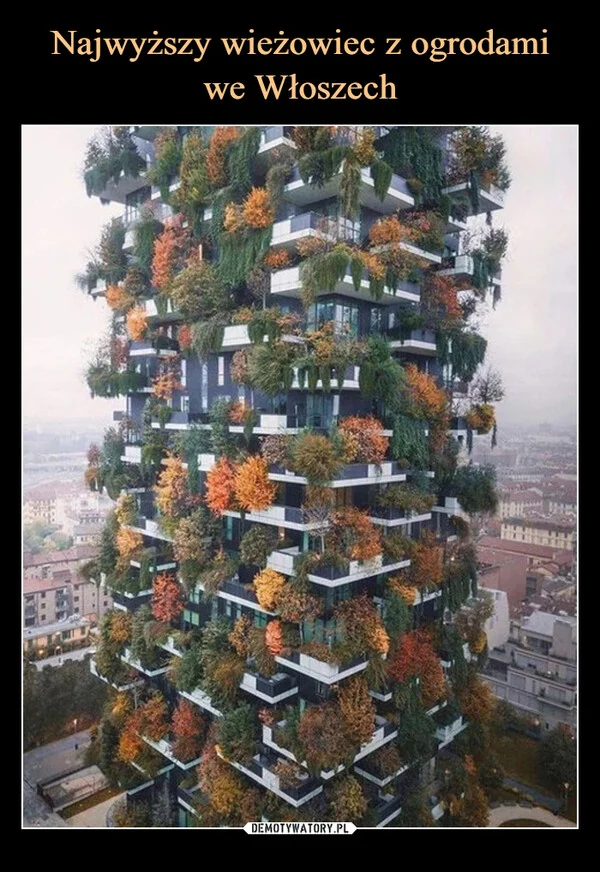 
    Najwyższy wieżowiec z ogrodami we Włoszech