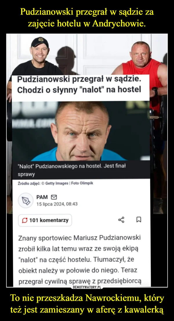 
    Pudzianowski przegrał w sądzie za zajęcie hotelu w Andrychowie. To nie przeszkadza Nawrockiemu, który też jest zamieszany w aferę z kawalerką