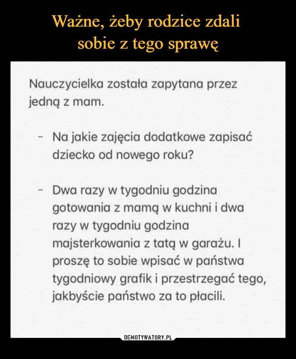 
    Ważne, żeby rodzice zdali 
sobie z tego sprawę