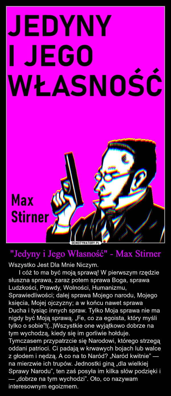 
    "Jedyny i Jego Własność" - Max Stirner