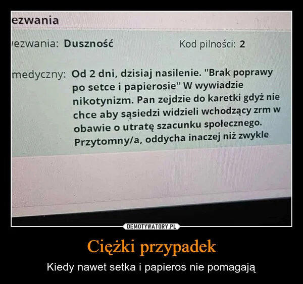 
    Ciężki przypadek