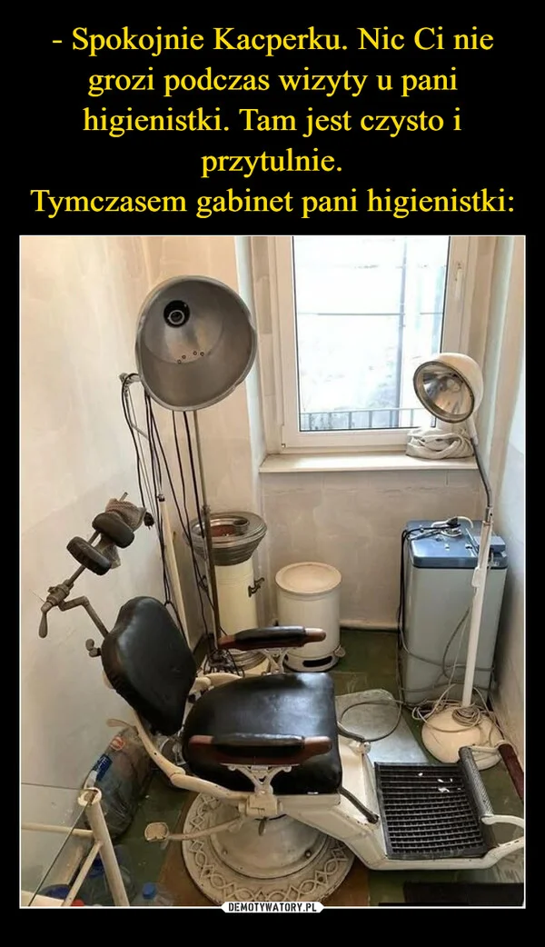 
    - Spokojnie Kacperku. Nic Ci nie grozi podczas wizyty u pani higienistki. Tam jest czysto i przytulnie. Tymczasem gabinet pani higienistki: