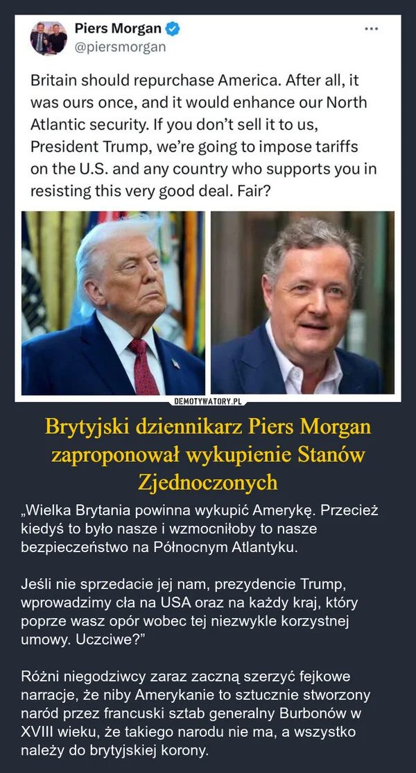 
    Brytyjski dziennikarz Piers Morgan zaproponował wykupienie Stanów Zjednoczonych