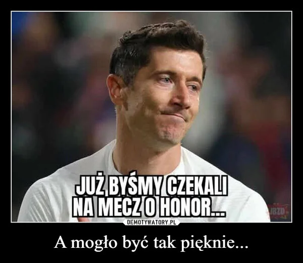 
    A mogło być tak pięknie...