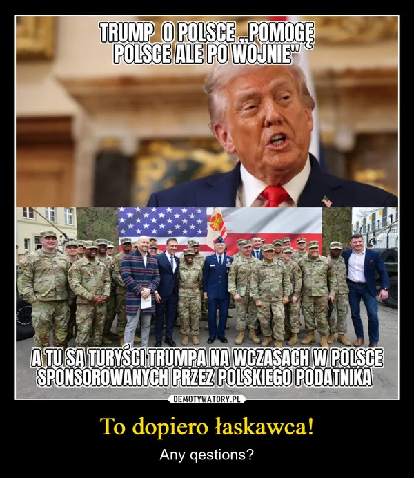 
    To dopiero łaskawca!