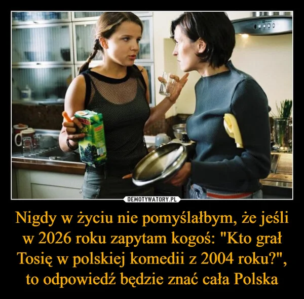 Nigdy w życiu nie pomyślałbym, że jeśli w 2026 roku zapytam kogoś: 