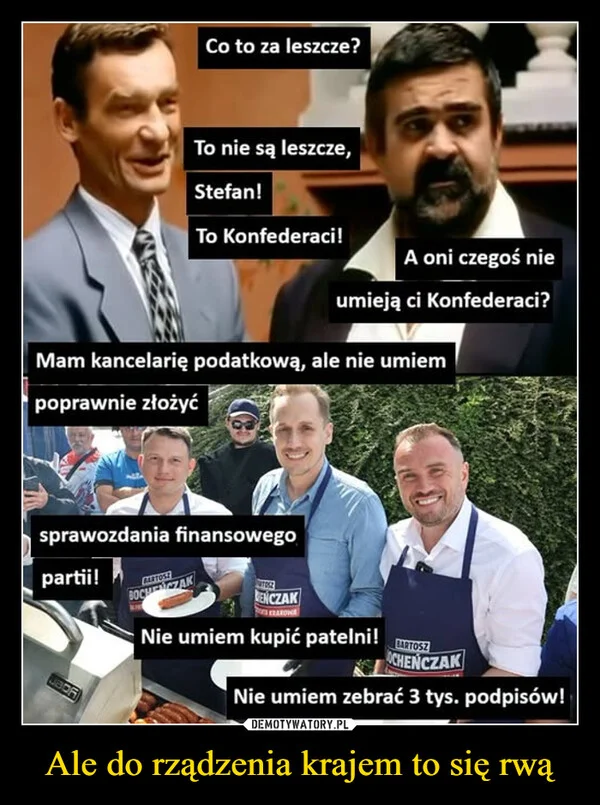 Ale do rządzenia krajem to się rwą