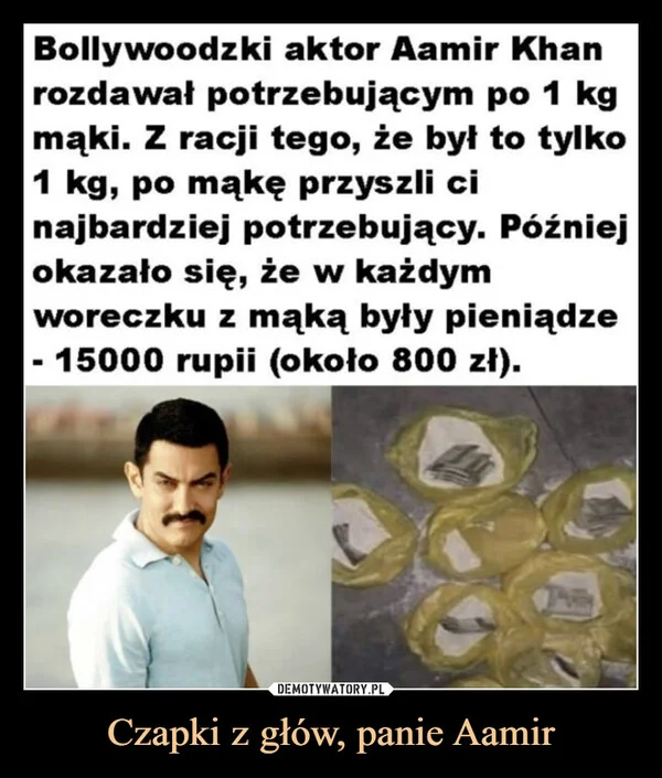 
    Czapki z głów, panie Aamir