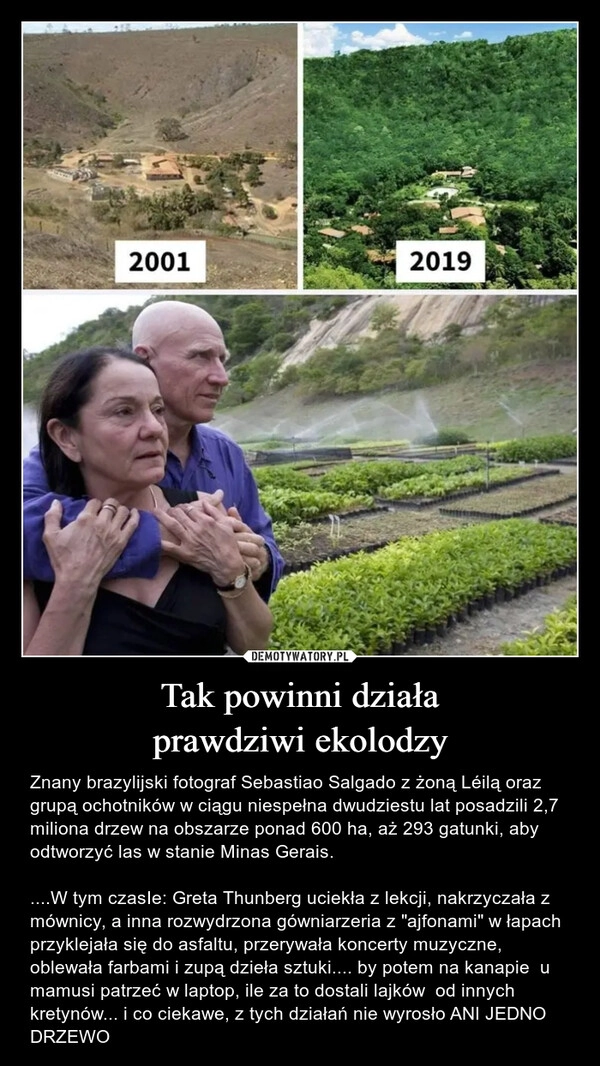 
    Tak powinni działa
prawdziwi ekolodzy