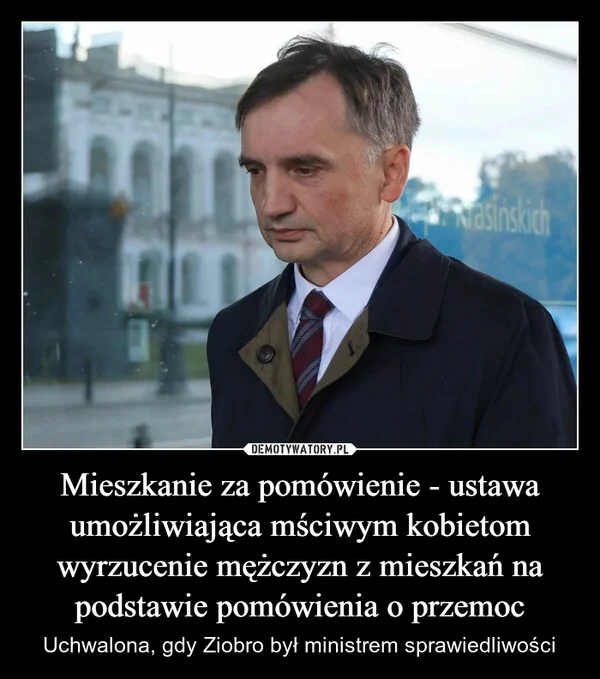 
    Mieszkanie za pomówienie - ustawa umożliwiająca mściwym kobietom wyrzucenie mężczyzn z mieszkań na podstawie pomówienia o przemoc