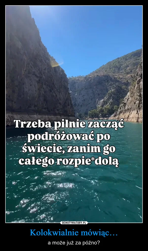 
    Kolokwialnie mówiąc…