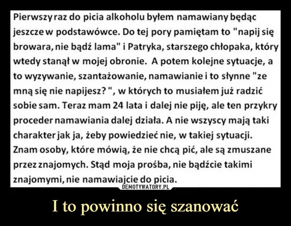 
    I to powinno się szanować