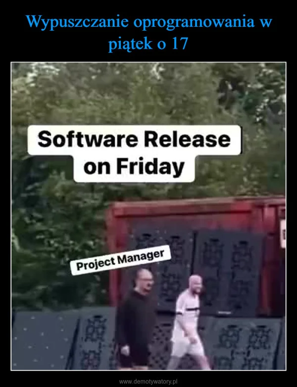 
    Wypuszczanie oprogramowania w piątek o 17