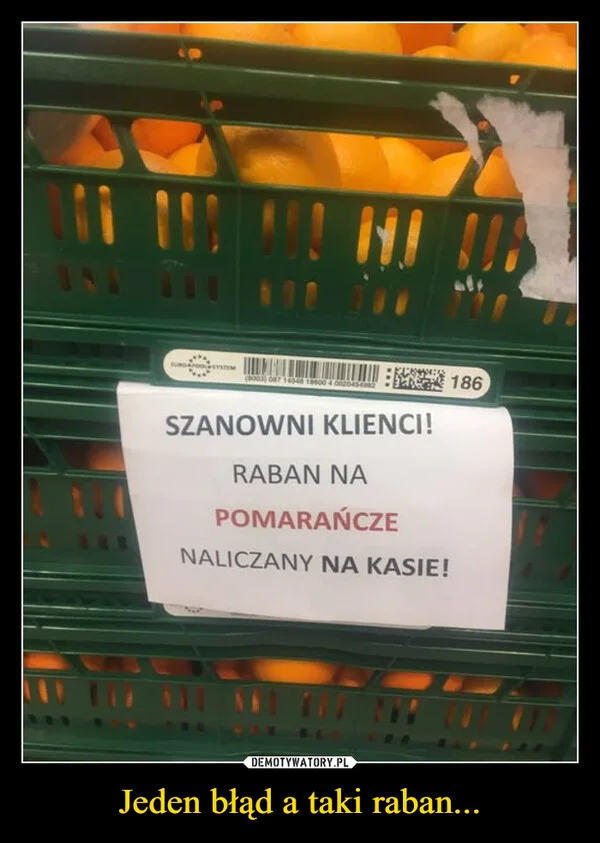 
    Jeden błąd a taki raban...