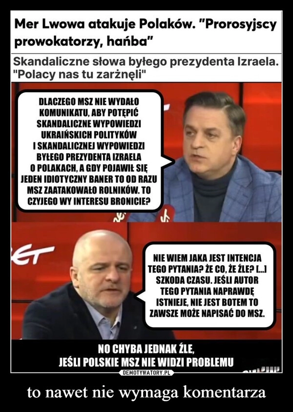 
    to nawet nie wymaga komentarza