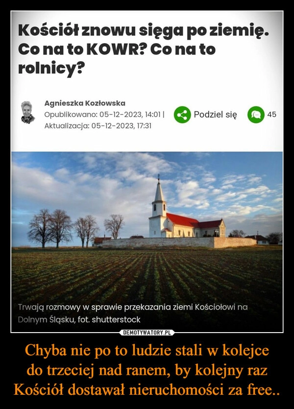 
    Chyba nie po to ludzie stali w kolejce do trzeciej nad ranem, by kolejny raz Kościół dostawał nieruchomości za free..