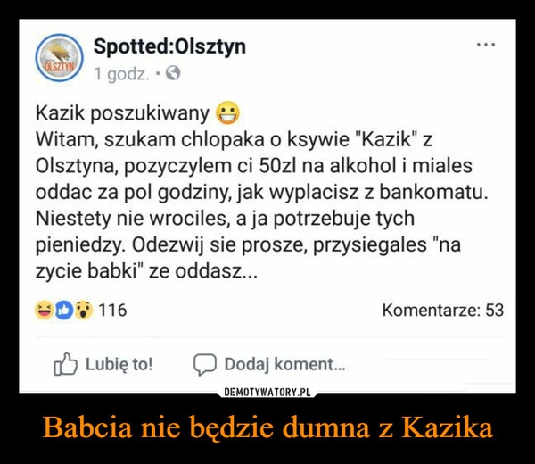 
    Babcia nie będzie dumna z Kazika