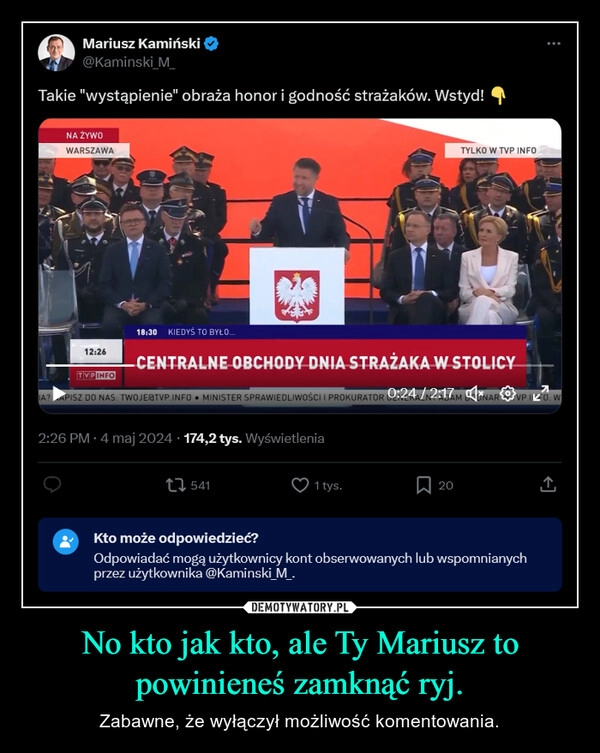 
    No kto jak kto, ale Ty Mariusz to powinieneś zamknąć ryj.